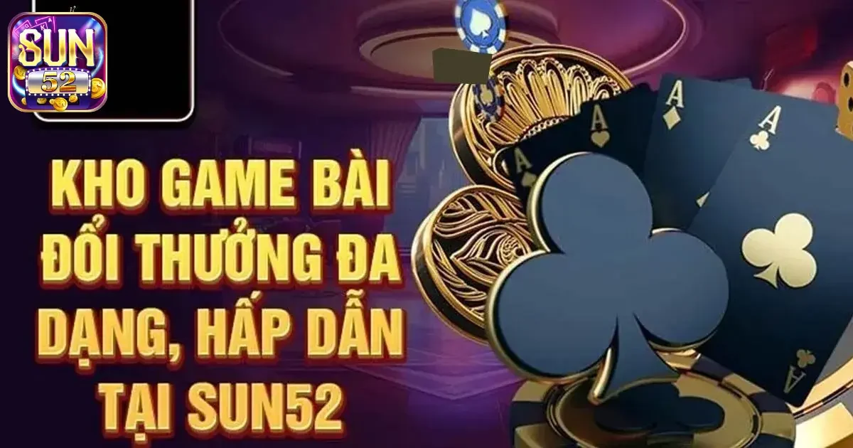 Game bài SUN52: Lựa chọn lý tưởng cho tay chơi chuyên nghiệp 2 Hướng dẫn cơ bản về cách chơi game bài SUN52
