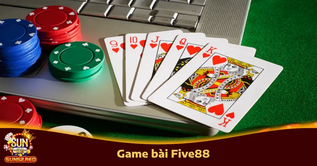 Game Bài Five88 Trên Sun52 – Đổi Thưởng Chuẩn Quốc Tế 1 Game Bài Five88 Trên Sun52 – Đổi Thưởng Chuẩn Quốc Tế