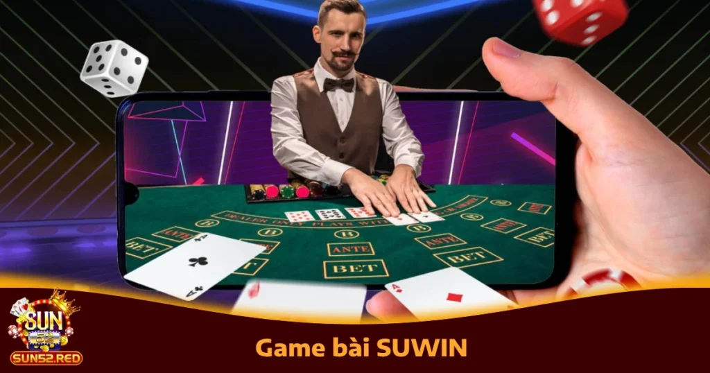 Game Bài SUWIN Mở Rộng Nền Tảng Trên Sun52 Cực Hấp Dẫn