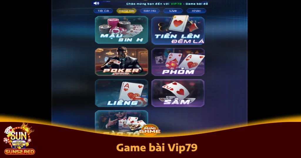 Game Bài Vip79 Tích Hợp Trên Sun52 – Thế Giới Bài Hấp Dẫn 1 Game Bài Vip79 Tích Hợp Trên Sun52 – Thế Giới Bài Hấp Dẫn